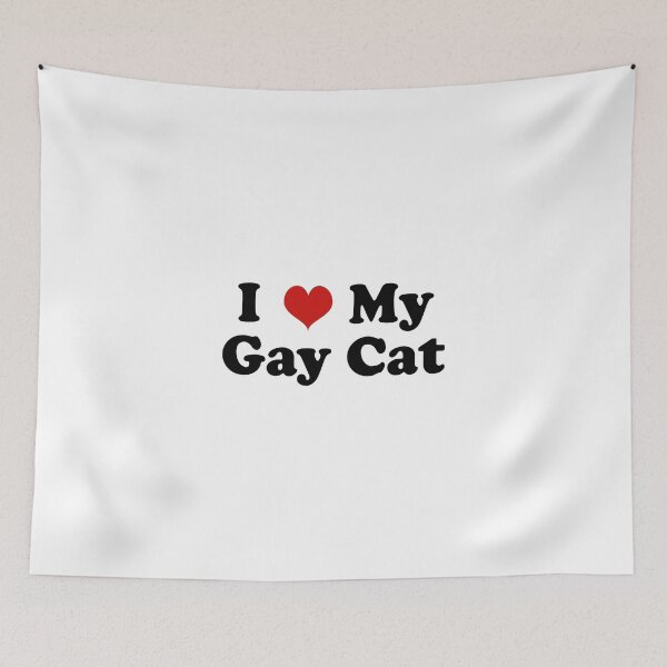 Item preview, I Love My Gay Cat designed and sold by Kipper Doodles.