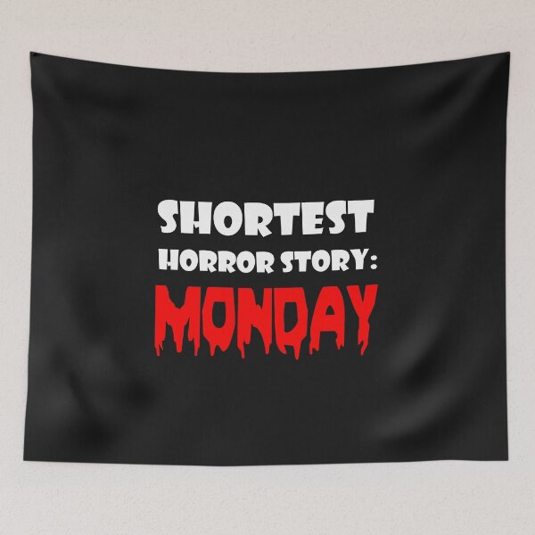 Aperçu de l'œuvre SHORTEST HORROR STORY : MONDAY (BLACK TEE) créée et vendue par Divertions.