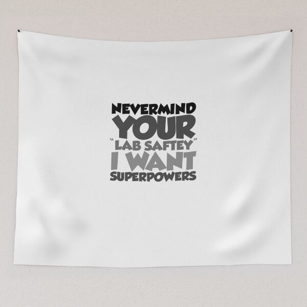 Item preview, Nevermind your "lab safety" I want superpowers designed and sold by digerati.