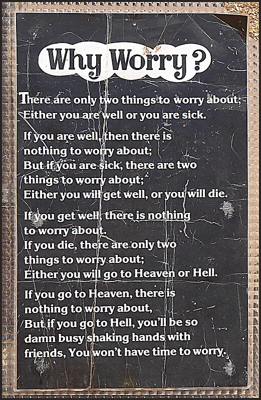 Anxious перевод. Why worry. Стих why worry?.