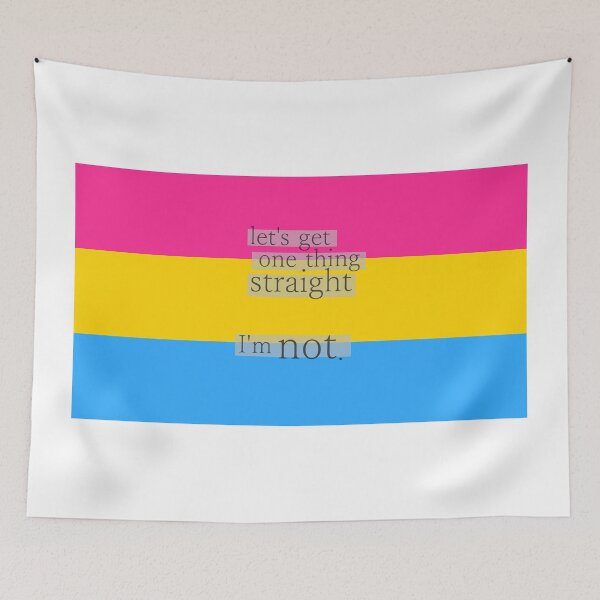Item preview, Let's get one thing straight, I'm not - Pansexual flag designed and sold by Margotte.