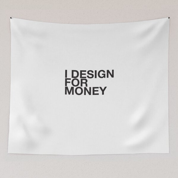 Item preview, I DESIGN FOR MONEY designed and sold by erospsyche.