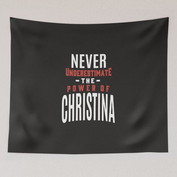 Item preview, Never Underestimate Christina designed and sold by RafaelLopezz.