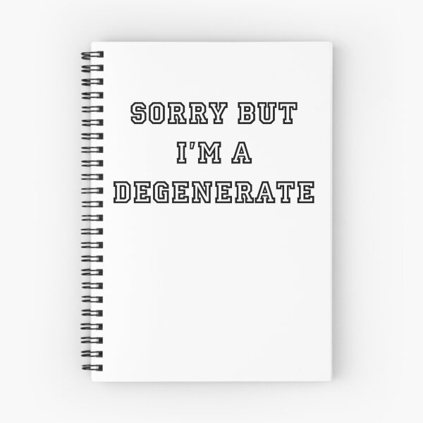 Item preview, Sorry but I'm a Degenerate  designed and sold by BlackMosaic.