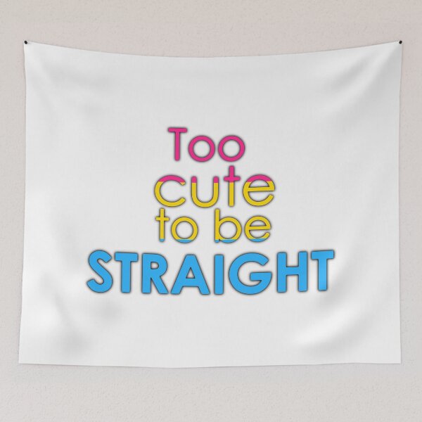 Item preview, Too cute to be straight - pansexual designed and sold by Margotte.