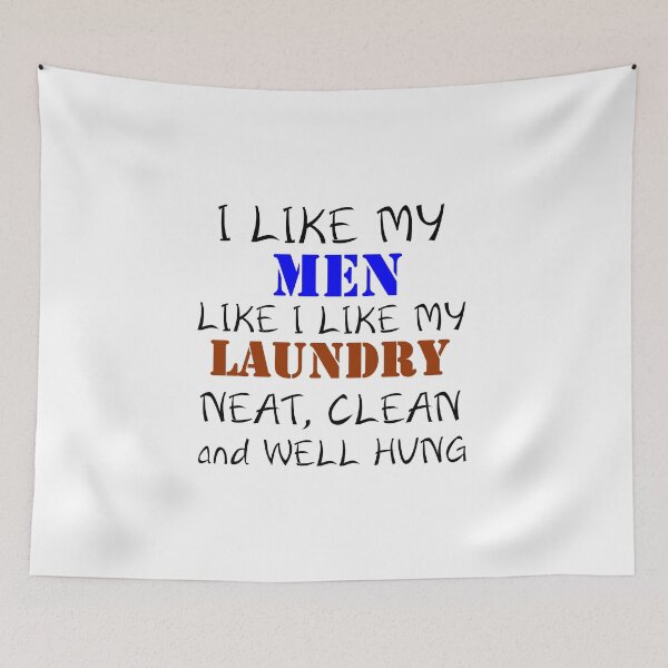 Item preview, I LIKE MY MEN LIKE I LIKE MY LAUNDRY designed and sold by Divertions.