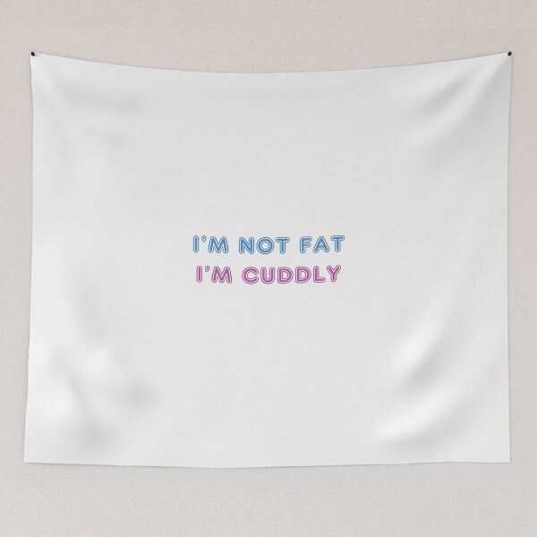 Item preview, I'm cuddly I'm not fat  designed and sold by McEvoy Athletic Co.