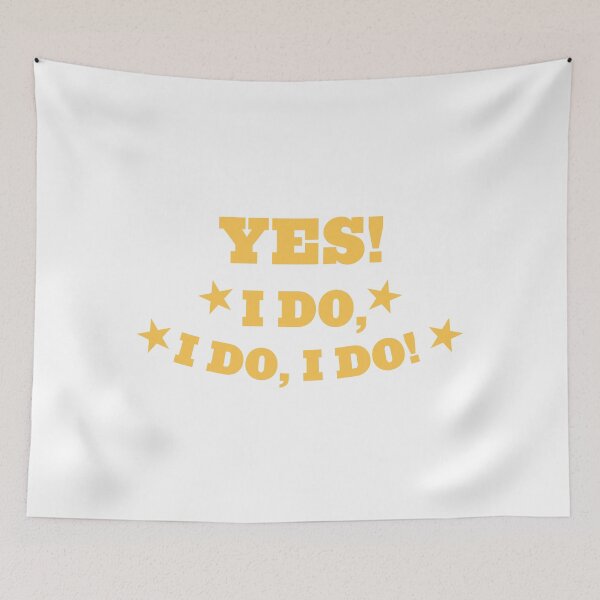 Item preview, YES! I DO I DO I DO excellent answer to a marriage proposal! designed and sold by jazzydevil.