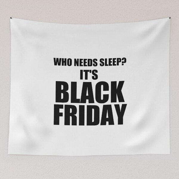 Item preview, WHO NEEDS SLEEP? IT'S BLACK FRIDAY designed and sold by Divertions.