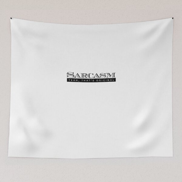 Item preview, Sarcasm. Yeah, that's original designed and sold by digerati.