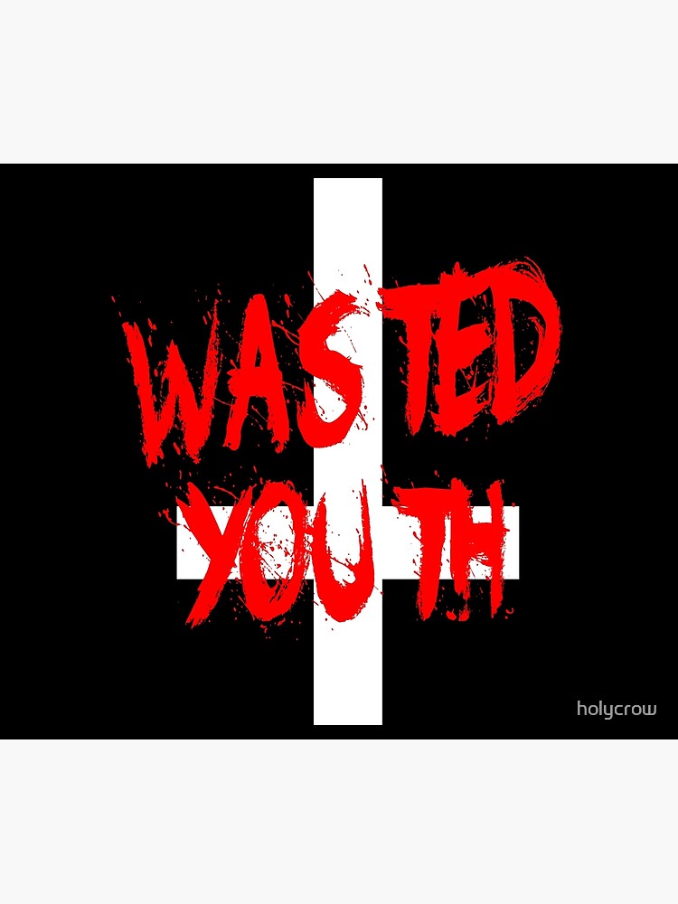 wasted youth wasted youth