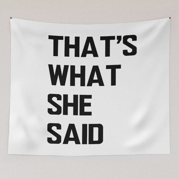Item preview, That's What She Said designed and sold by hipsterapparel.