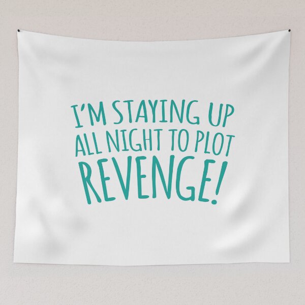 Item preview, I'm staying up all night to plot my revenge! designed and sold by jazzydevil.