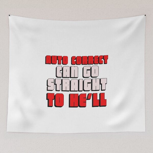 Item preview, AUTO CORRECT CAN GO STRAIGHT TO HE'LL designed and sold by Divertions.