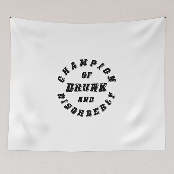 Item preview, CHAMPION OF DRUNK AND DISORDERLY designed and sold by Divertions.