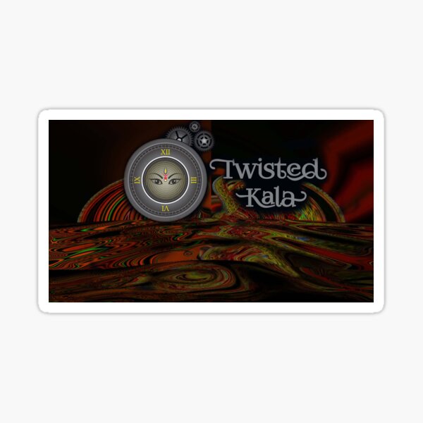 Twisted Kala - Behind the Time! Sticker