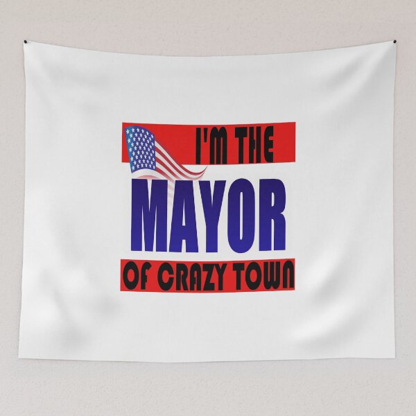Item preview, I'M THE MAYOR OF CRAZY TOWN designed and sold by Divertions.