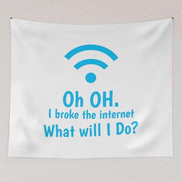 Item preview, Oh OH I broke the internet What will I DO? designed and sold by jazzydevil.