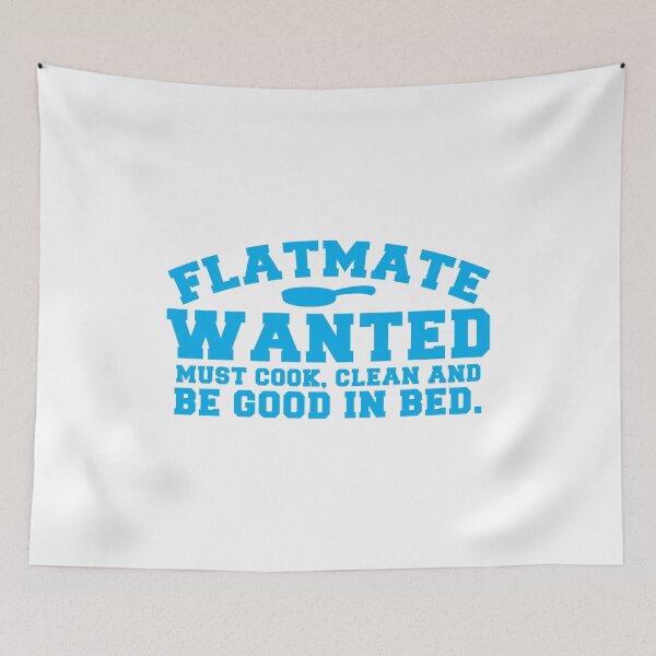 Item preview, FLATMATE WANTED must cook clean and be good in BED! designed and sold by jazzydevil.