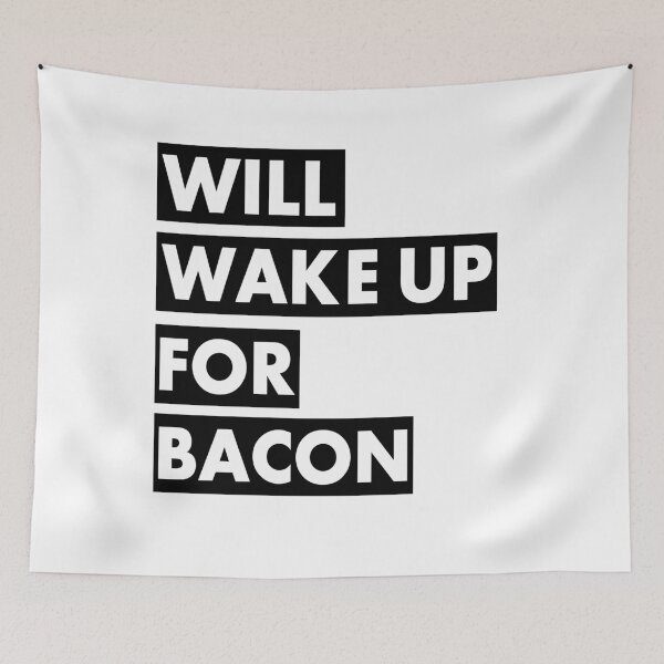 Item preview, Will Wake Up For Bacon designed and sold by musthaveitsfun.