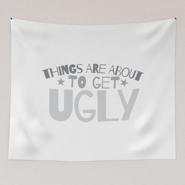 Item preview, Things are about to get UGLY! designed and sold by jazzydevil.