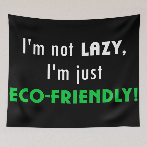 Item preview, Not Lazy but Eco-Friendly (Black) designed and sold by Jonlynch.