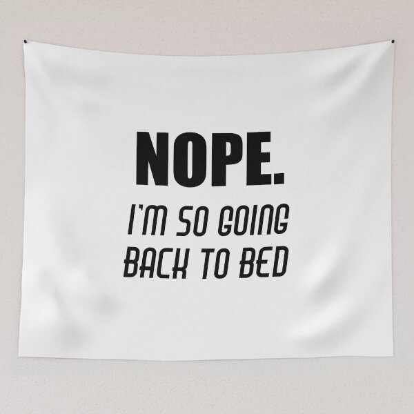 Item preview, NOPE. I'M SO GOING BACK TO BED designed and sold by Divertions.