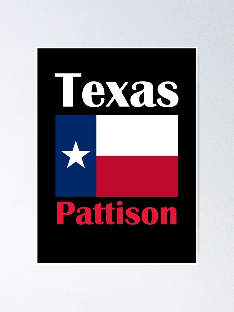 "Pattison TX" Poster by CrankyOldDude Redbubble