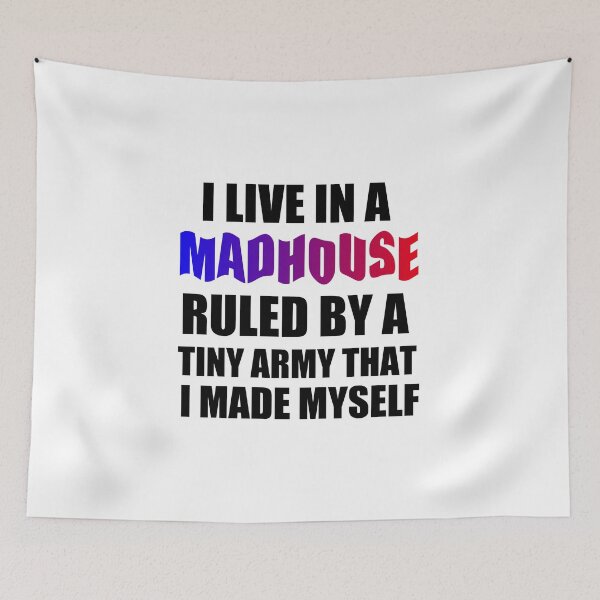 Item preview, I LIVE IN A MADHOUSE designed and sold by Divertions.