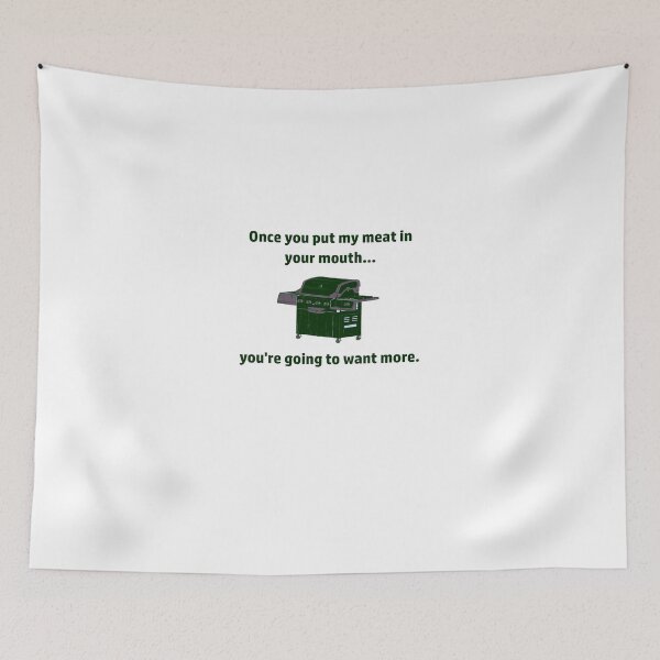 Item preview, Once you put my meat in your mouth...you're going designed and sold by evahhamilton.