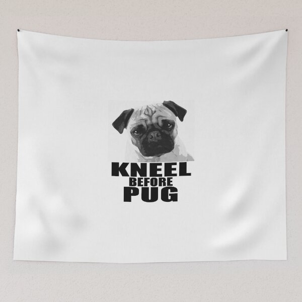 Item preview, Kneel Before Pug designed and sold by kerchow.