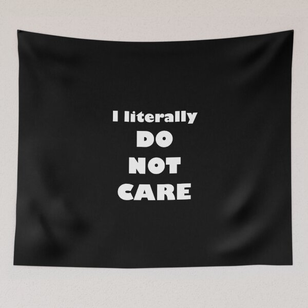 Item preview, I literally DO NOT CARE designed and sold by evahhamilton.