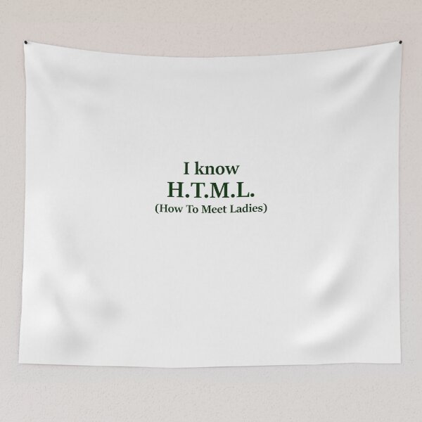 Item preview, I Know H.T.M.L. (How To Meet Ladies) designed and sold by evahhamilton.