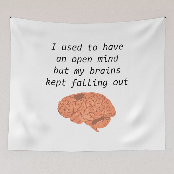 Item preview, I used to have an open mind but my brains kept falling out designed and sold by Dis-An-Dat.