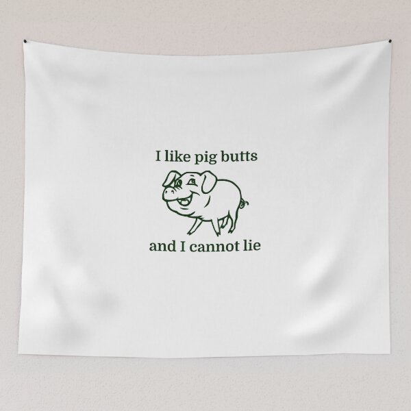 Item preview, I like pig butts and I cannot lie designed and sold by evahhamilton.
