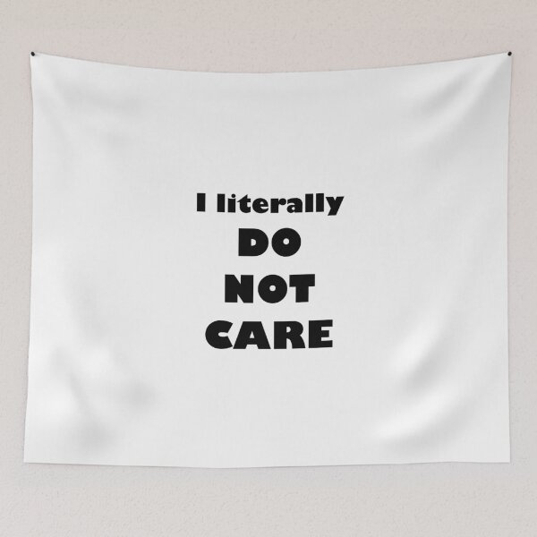 Item preview, I literally DO NOT CARE designed and sold by evahhamilton.