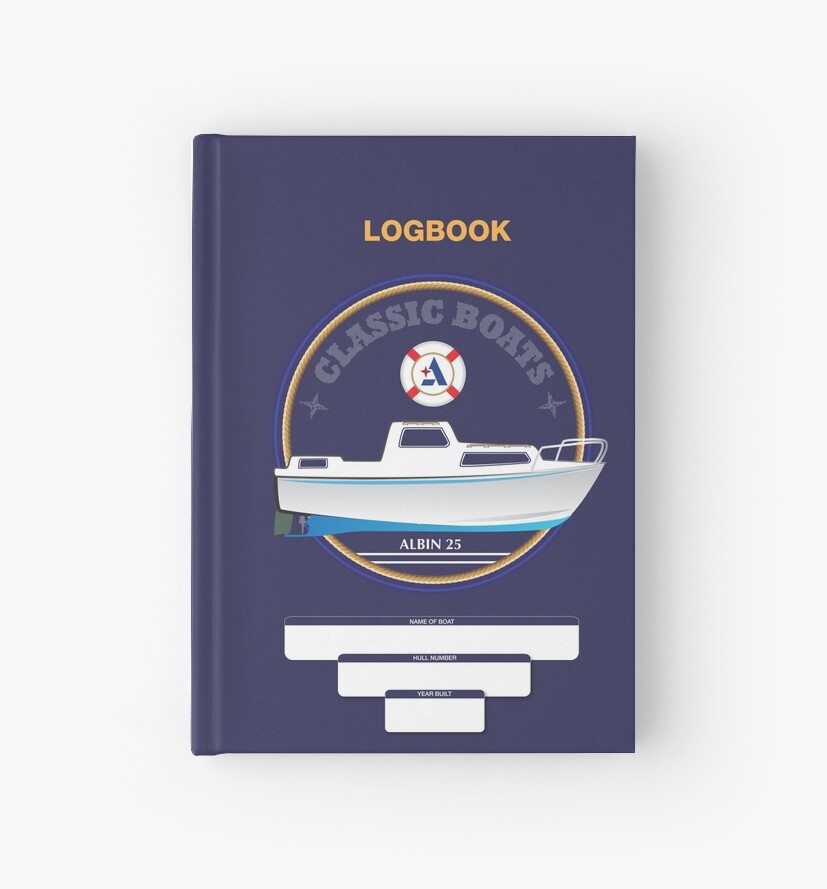 "Albin 25 Boating Log" Hardcover Journals by Carswell King Redbubble