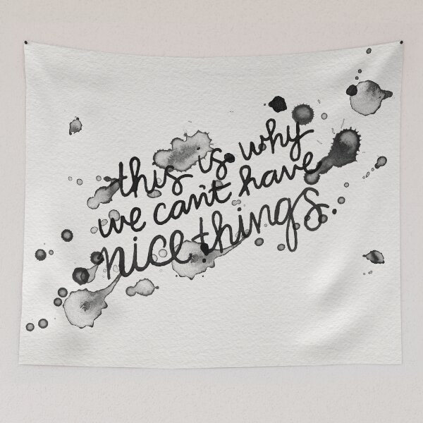 Item preview, This Is Why We Can't Have Nice Things designed and sold by Cat Coquillette.