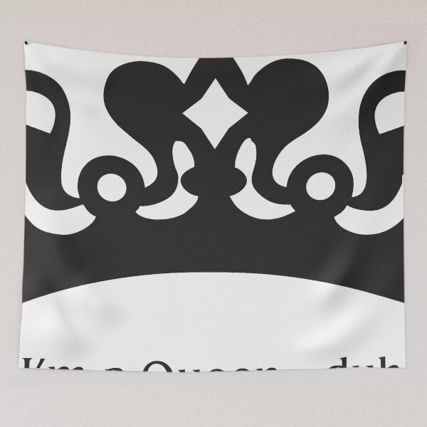 Item preview, I'm a Queen...duh designed and sold by michellegriff90.