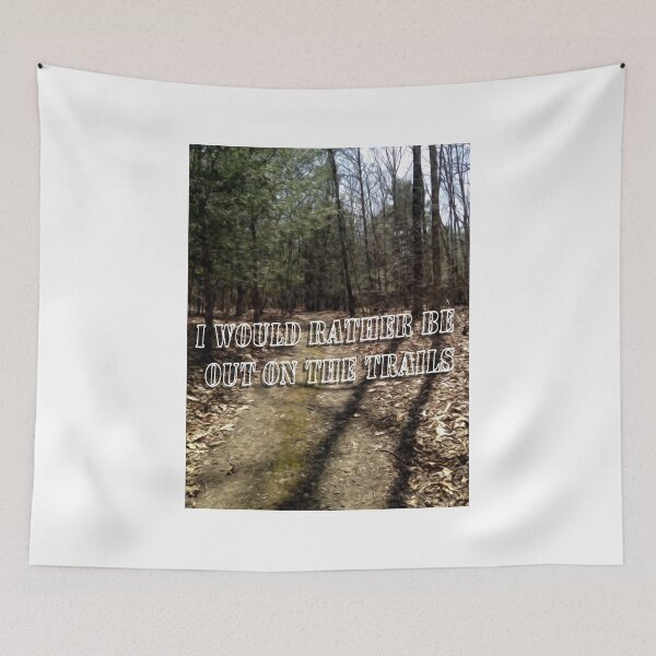 Item preview, I Would Rather be out on the Trails designed and sold by VisionQuestArts.