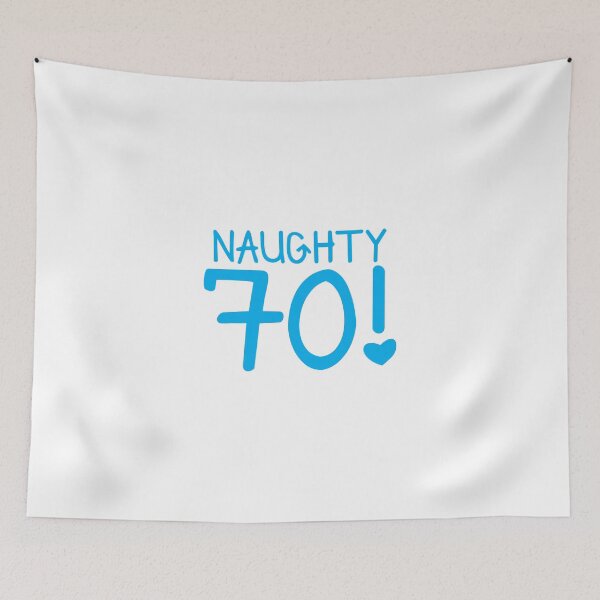 Item preview, NAUGHTY 70! (seventieth 70th birthday funny) designed and sold by jazzydevil.