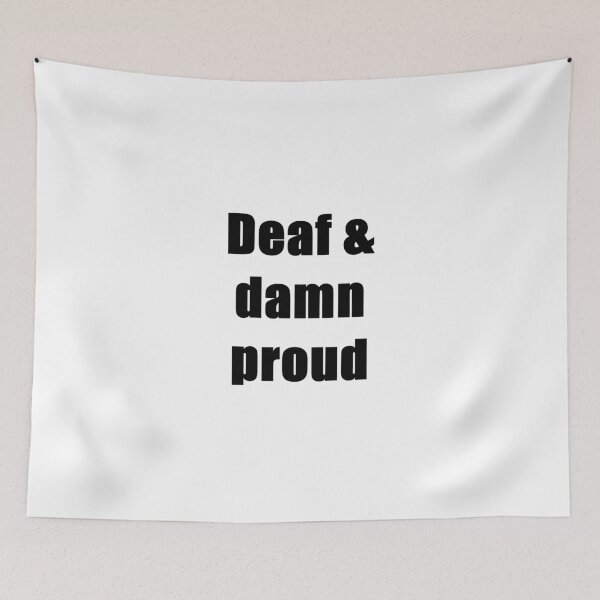 Item preview, Deaf and damn proud designed and sold by sandraklasson.