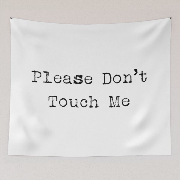 Item preview, Please Don't Touch Me designed and sold by TheIzzySquishy.