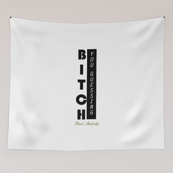 Item preview, BITCH YOU GUESSING  designed and sold by VividAudacity.