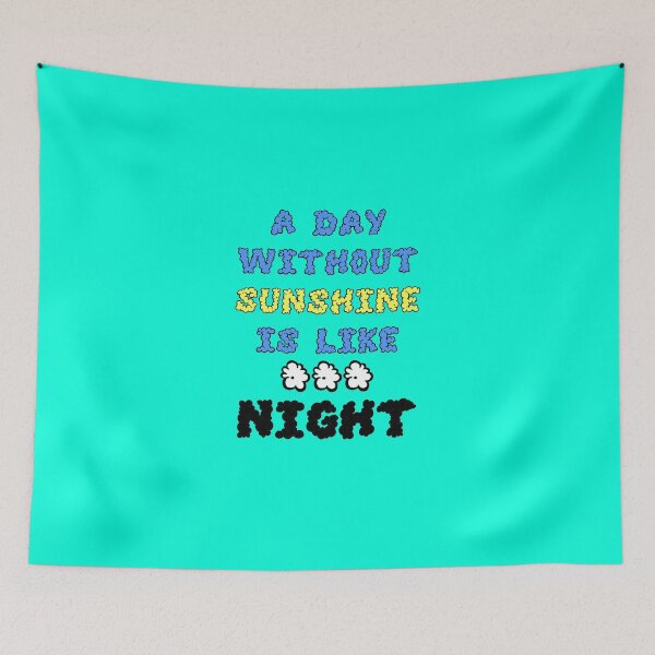 Item preview, A Day Without Sunshine Is Like...Night designed and sold by evahhamilton.