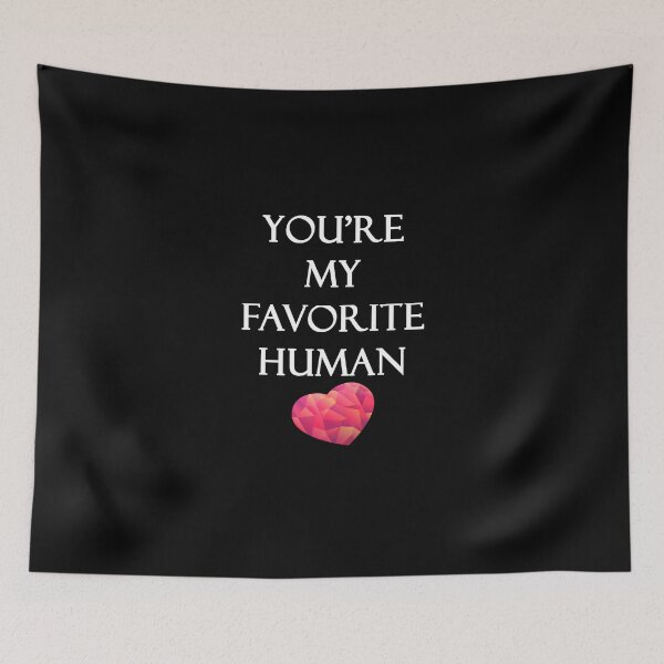 Item preview, You're My Favorite Human designed and sold by evahhamilton.