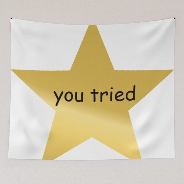 Item preview, You Tried Stars designed and sold by gasm.
