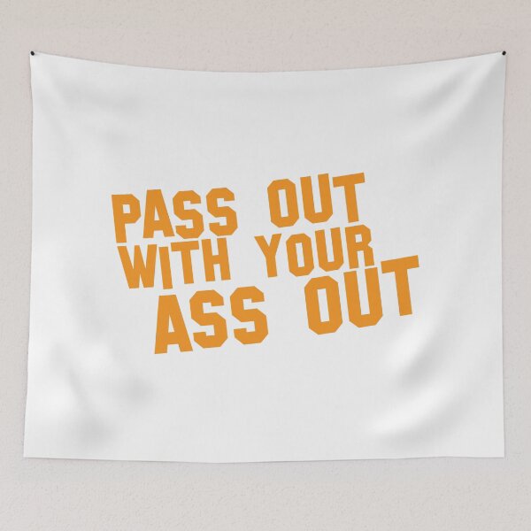 Item preview, Pass out with your ASS OUT designed and sold by jazzydevil.