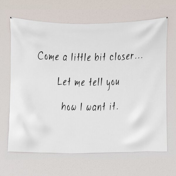 Item preview, Come a little bit closer designed and sold by Starscoldnight.