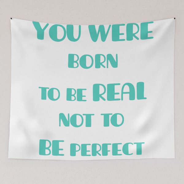 Item preview, You were born to be real not to be perfect - Inspirational Quote designed and sold by twisttheprint.